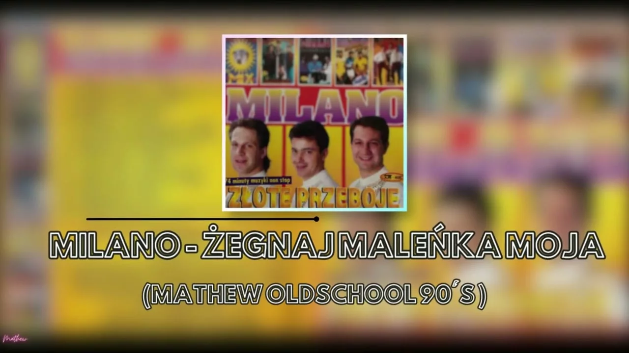 Milano - Żegnaj maleńka moja (Mathew Oldschool 90's Remix)