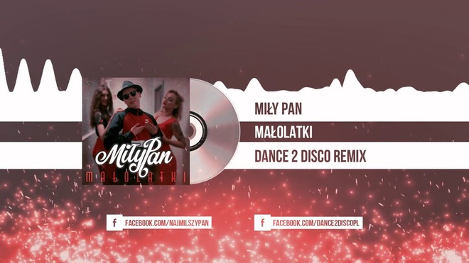 MiłyPan - Małolatki (Dance 2 Disco Remix)