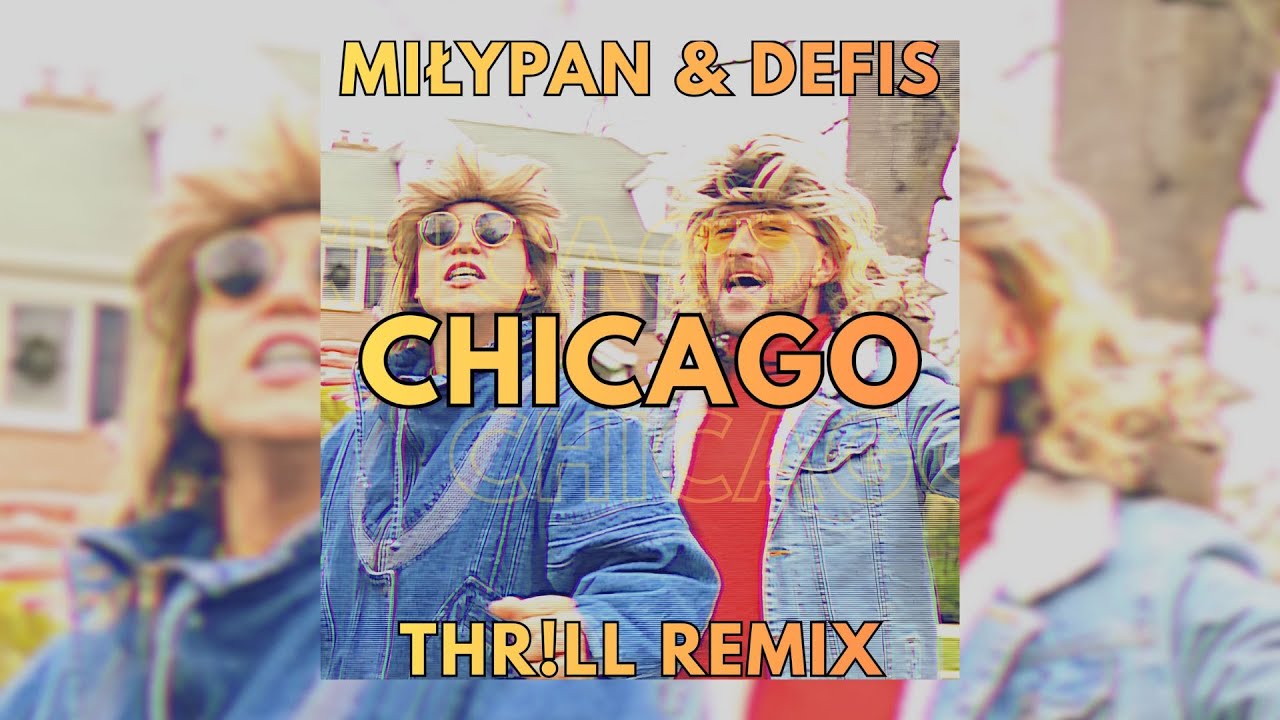 MiłyPan & Defis - Chicago (THR!LL REMIX)