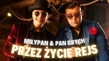 MiłyPan & Pan Brych - Przez Życie Rejs