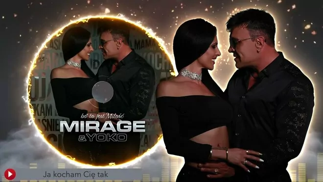 Mirage & Yoko - Bo to jest miłość