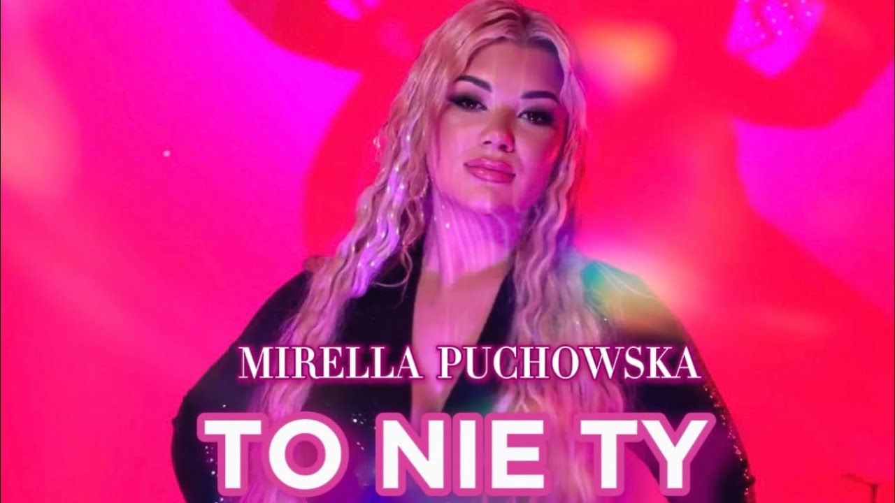 Mirella Puchowska - To nie Ty