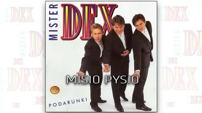 Mister Dex - Misio Pysio
