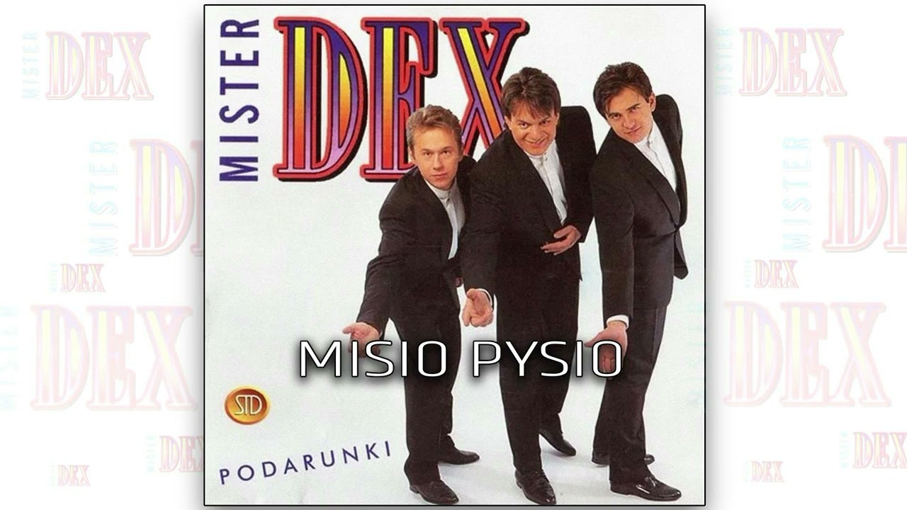 Mister Dex - Misio Pysio