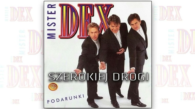 Mister Dex - Szerokiej drogi