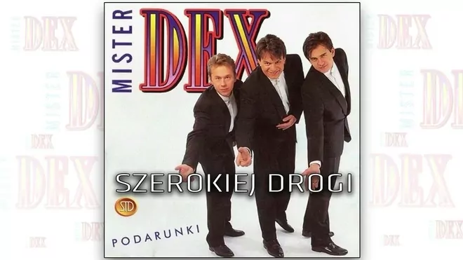 Mister Dex - Szerokiej drogi