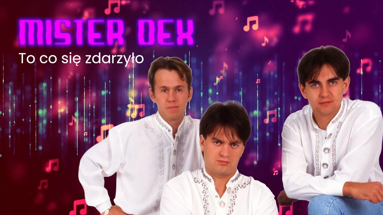 Mister Dex - To Co Się Zdarzyło