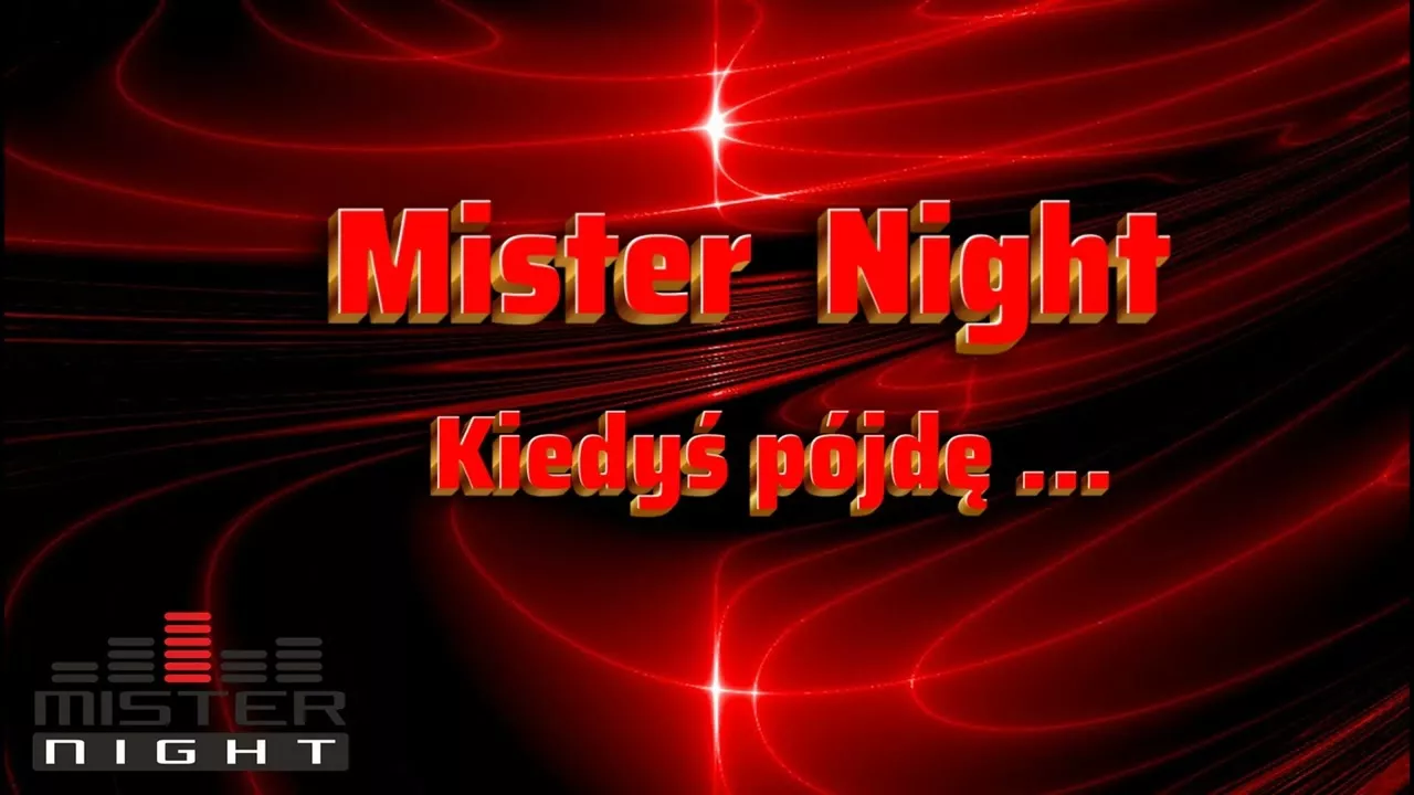 MISTER NIGHT - KIEDYŚ PÓJDĘ