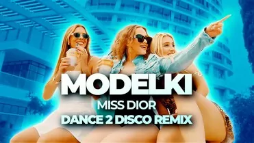 Modelki - Miss Dior (Dance 2 Disco Remix)