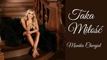 Monika Chwajoł - Taka miłość
