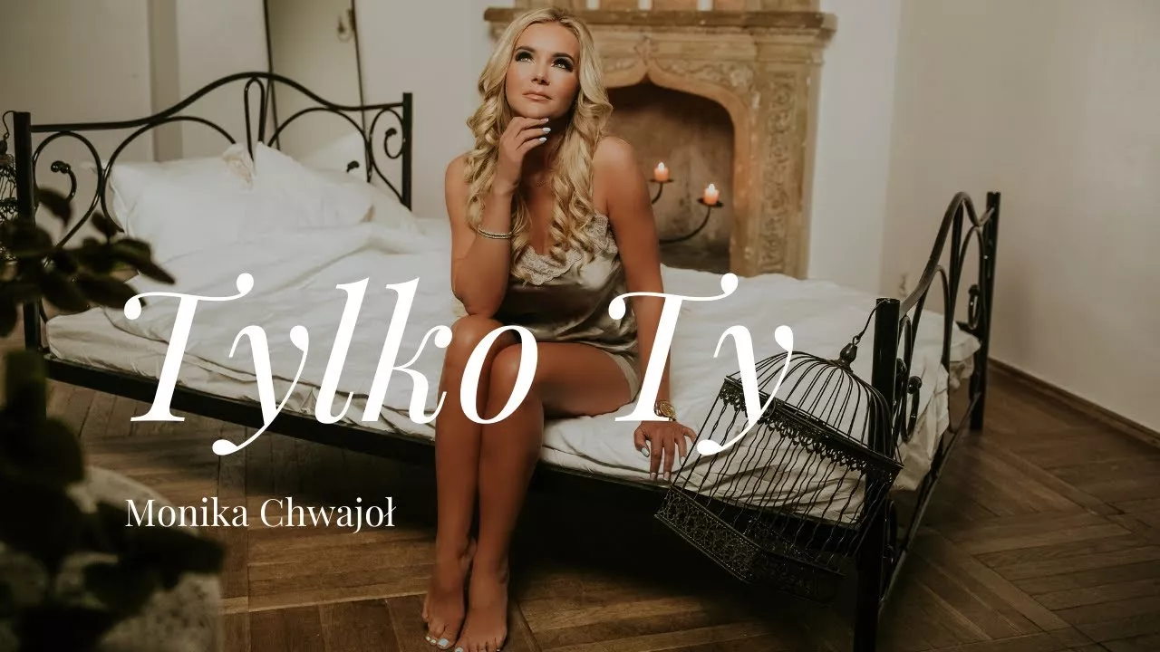 Monika Chwajoł - Tylko Ty