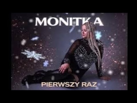 Monitka - PIERWSZY RAZ