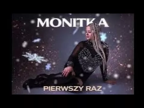 Monitka - PIERWSZY RAZ