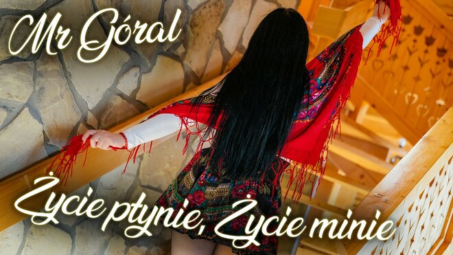 MR GÓRAL – ŻYCIE PŁYNIE, ŻYCIE MINIE