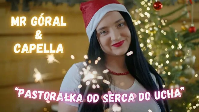 Mr Góral & Capella - Pastorałka od Serca do Ucha