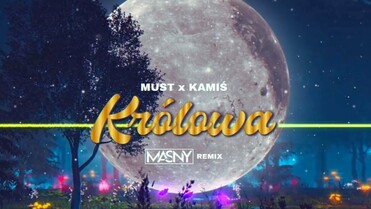 MUST & KAMIŚ - KRÓLOWA (MASNY REMIX) 2025