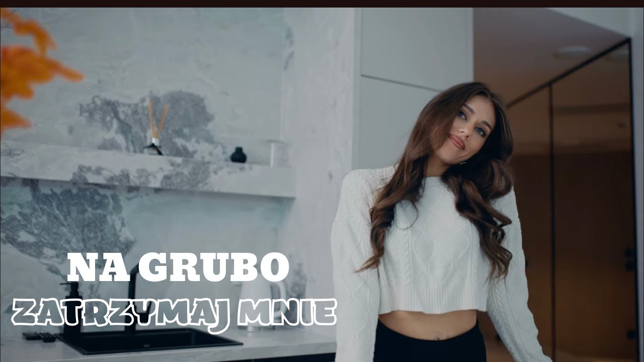 Na Grubo - Zatrzymaj Mnie