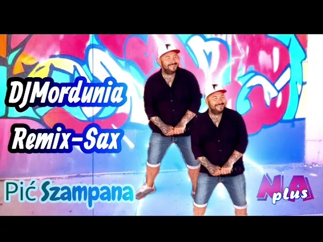 Na Plus - Pić Szampana ( Remix DJMordunia Remix-Sax)