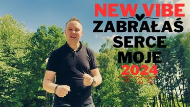 NEW VIBE - Zabrałaś Serce Moje