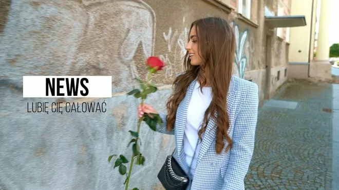 News - Lubię Cię całować