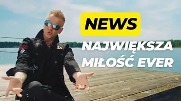 NEWS - NAJWIĘKSZA MIŁOŚĆ EVER