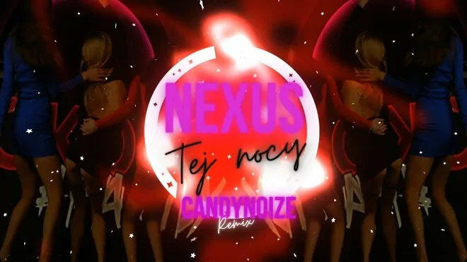 Nexus - Tej Nocy CandyNoize Remix Klubowa Vixa
