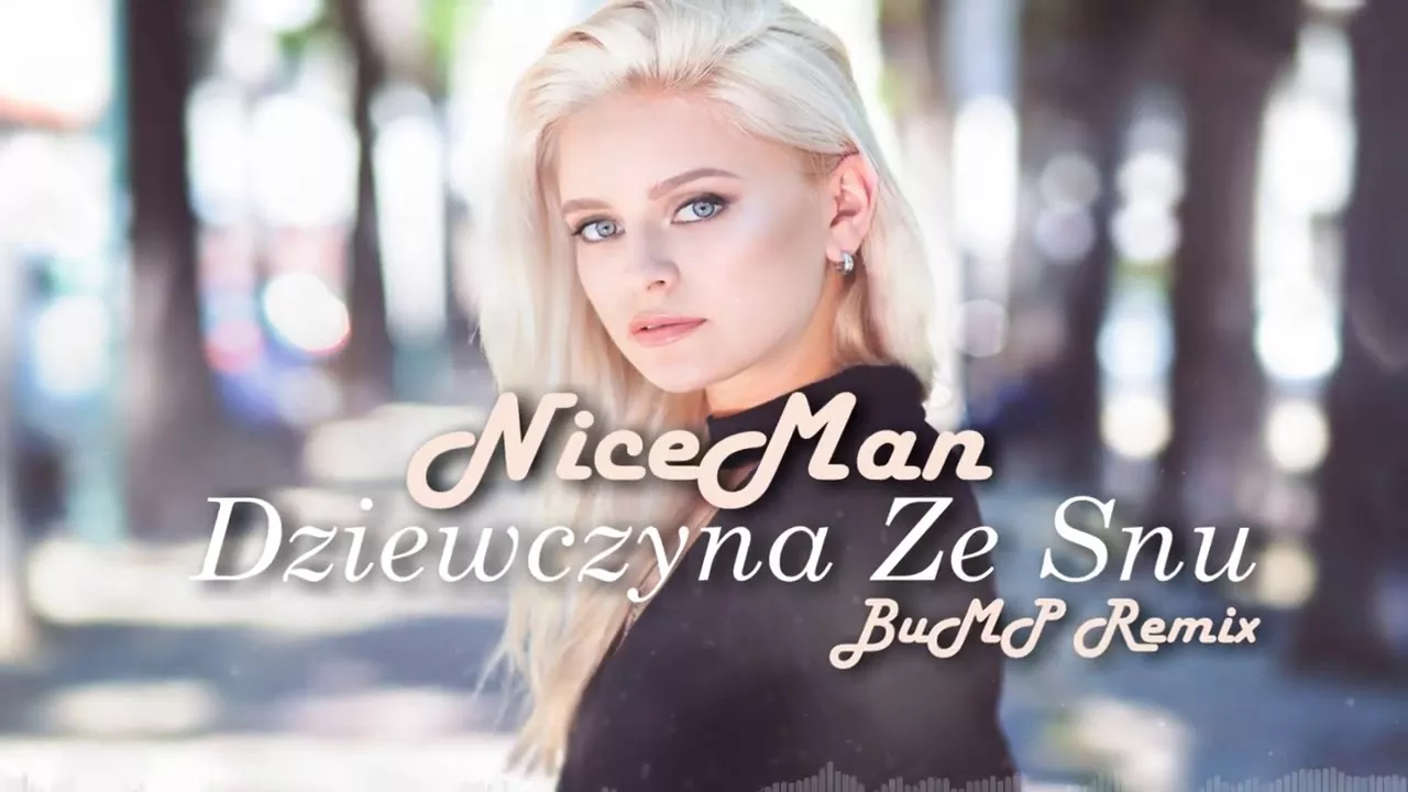 NiceMan - Dziewczyna ze snu (BUMP! Remix) 