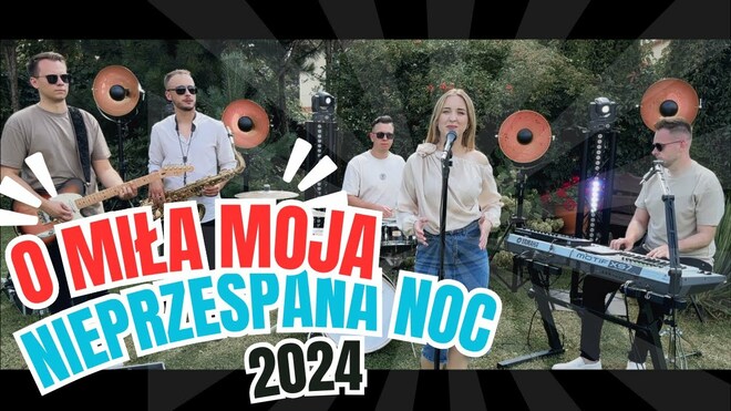 NIEPRZESPANA NOC - O MILA MOJA 2024