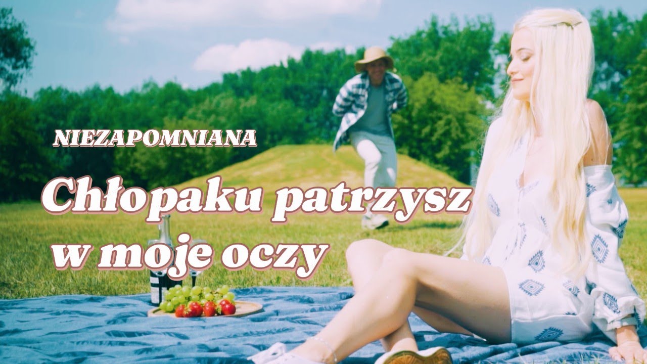 Niezapomniana - Chłopaku patrzysz w moje oczy