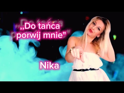 Nika - Do tańca porwij mnie