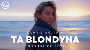 Nomy & Wojtula - Ta blondyna (Disco Frisco Remix)