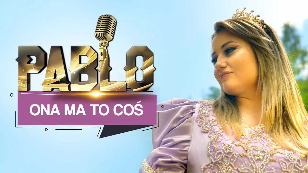 Pablo - Ona ma to coś