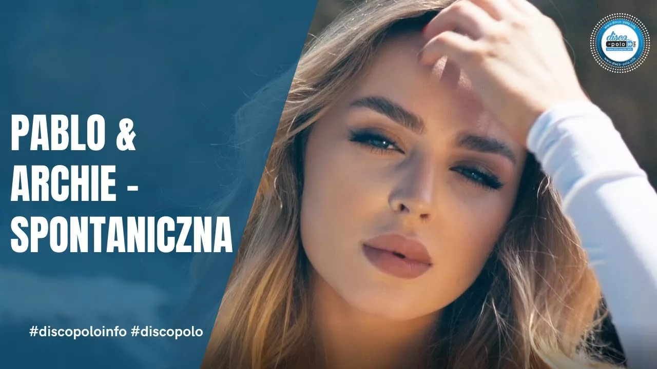 Pablo & Archie - Spontaniczna (Zapowiedź)