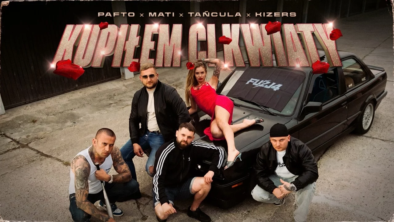Pafto x Mati x Tańcula x Kizers - KUPIŁEM CI KWIATY
