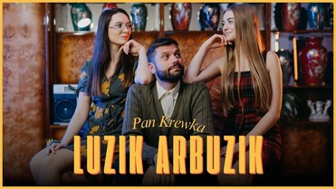 Pan Krewka - Luzik Arbuzik