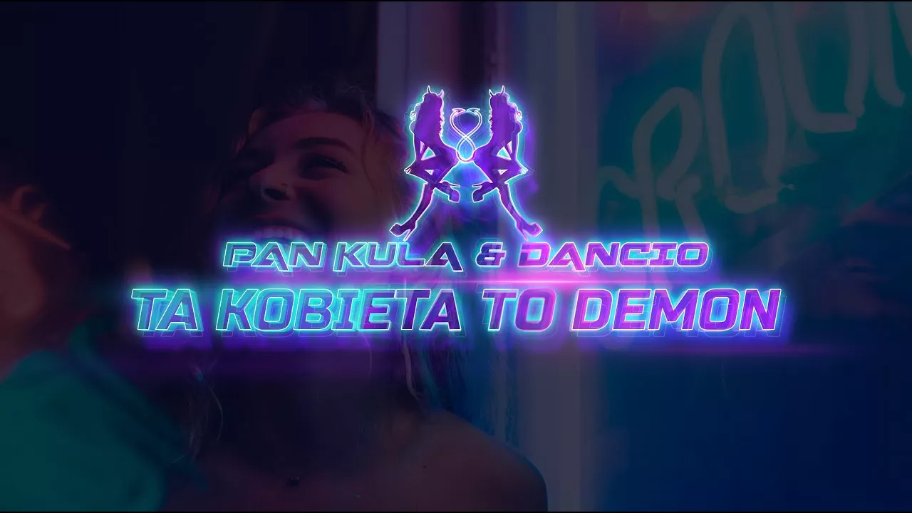 Pan Kula & Dancio - Ta Kobieta to demon