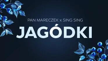 PAN MARECZEK x SING SING - Jagódki