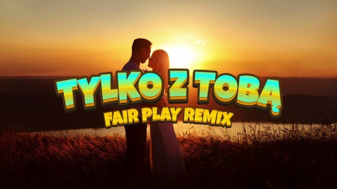 Patryk Szmajkowski - Tylko z Tobą (Fair Play remix)