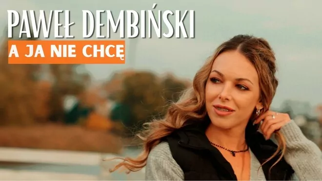 Paweł Dembiński - A ja nie chcę