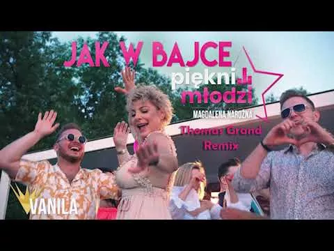 Piękni I Młodzi - Jak W Bajce (Ti Amo) (Thomas Grand Remix) 2022