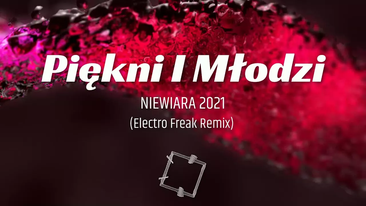 Piękni i Młodzi - Niewiara 2021 (Electro Freak Remix)