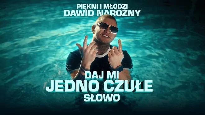 Piękni i Młodzi Dawid Narożny - Daj mi jedno czułe słowo