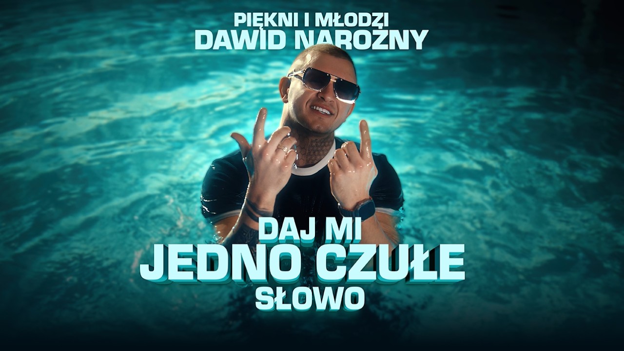Piękni i Młodzi Dawid Narożny - Daj mi jedno czułe słowo