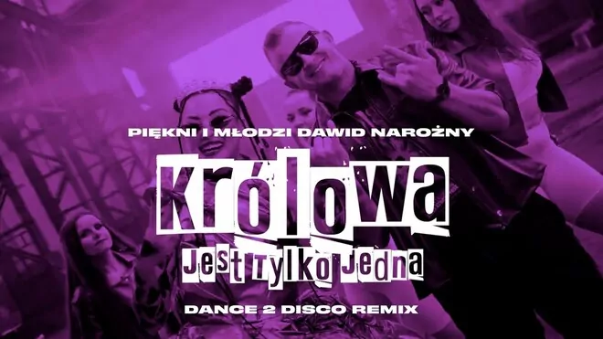 PIĘKNI I MŁODZI DAWID NAROŻNY - Królowa Jest Tylko Jedna (Dance 2 Disco Remix)