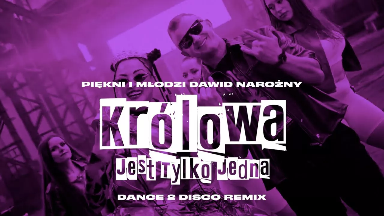 PIĘKNI I MŁODZI DAWID NAROŻNY - Królowa Jest Tylko Jedna (Dance 2 Disco Remix)