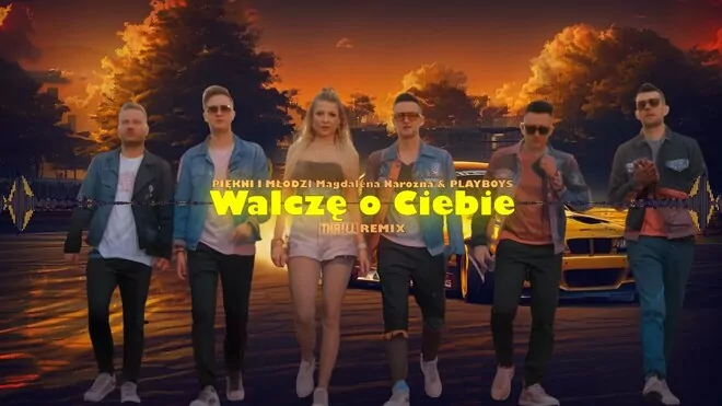 PIĘKNI I MŁODZI Magdalena Narożna& PLAYBOYS- Walczę o Ciebie (THR!LL REMIX)