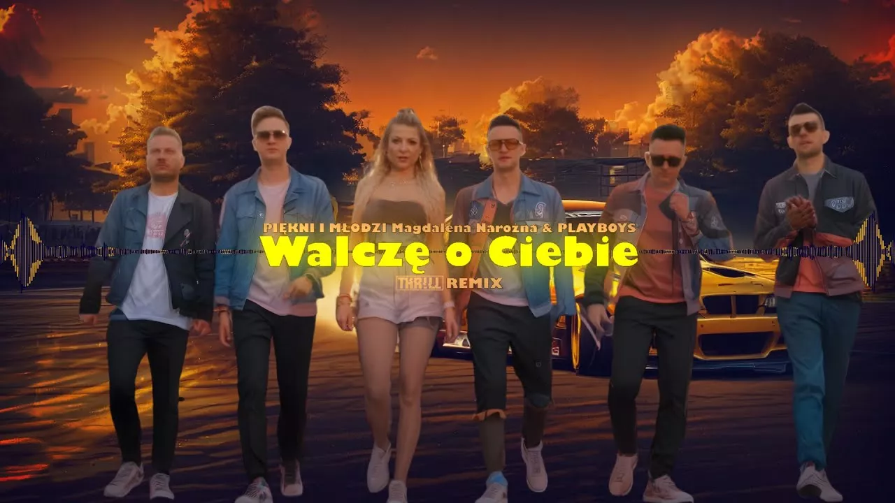PIĘKNI I MŁODZI Magdalena Narożna& PLAYBOYS- Walczę o Ciebie (THR!LL REMIX)
