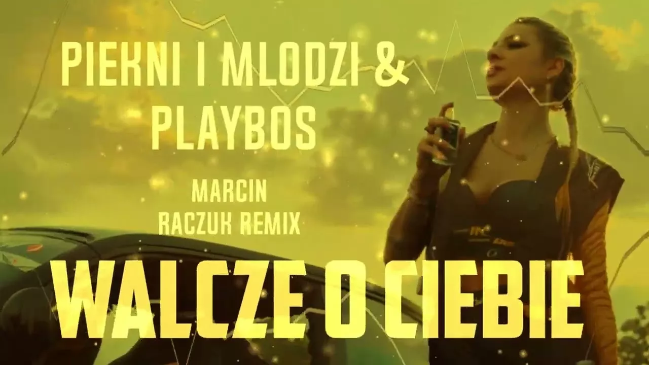 PIĘKNI I MŁODZI & PLAYBOYS - Walczę o Ciebie (Marcin Raczuk REMIX)