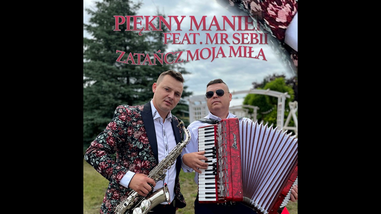 Piękny Maniek feat. Mr Sebii - Zatańcz moja miła
