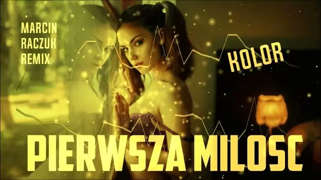 Pierwsza Miłość - Kolor [Marcin Raczuk Remix]